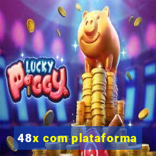 48x com plataforma